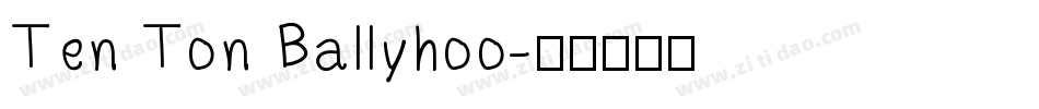 Ten Ton Ballyhoo字体转换